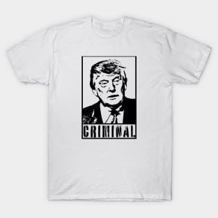 Anti Trump Criminal T-Shirt